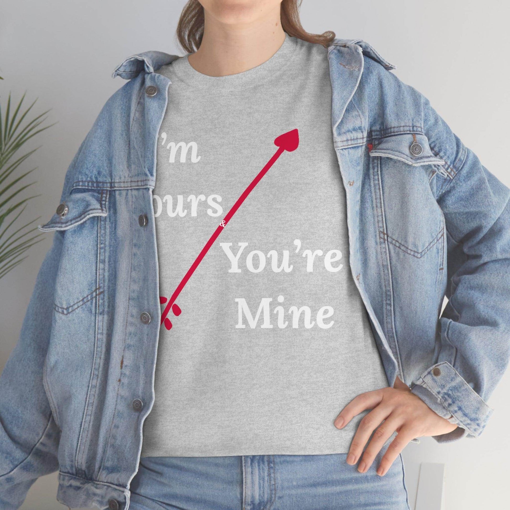 I'm Yours and You're Mine Cotton Tee - Giftsmojo