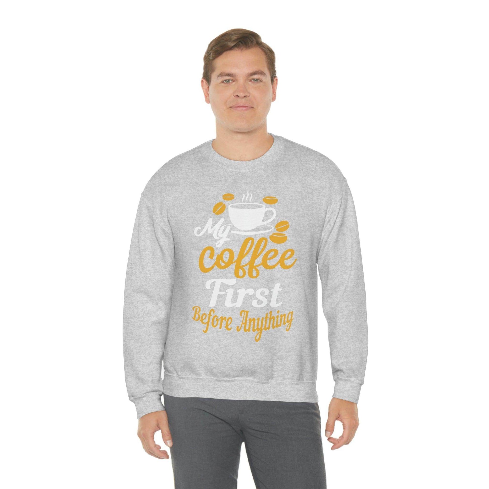 My Coffee First before anything Sweatshirt - Giftsmojo