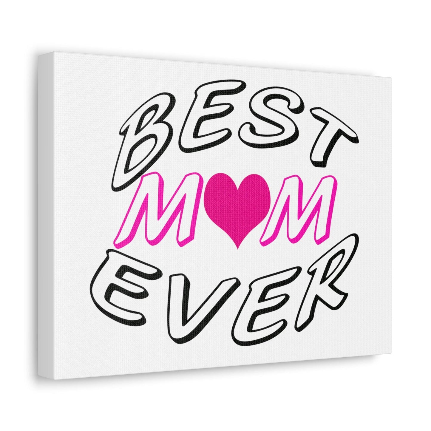Best Mom Ever Satin Canvas, Stretched