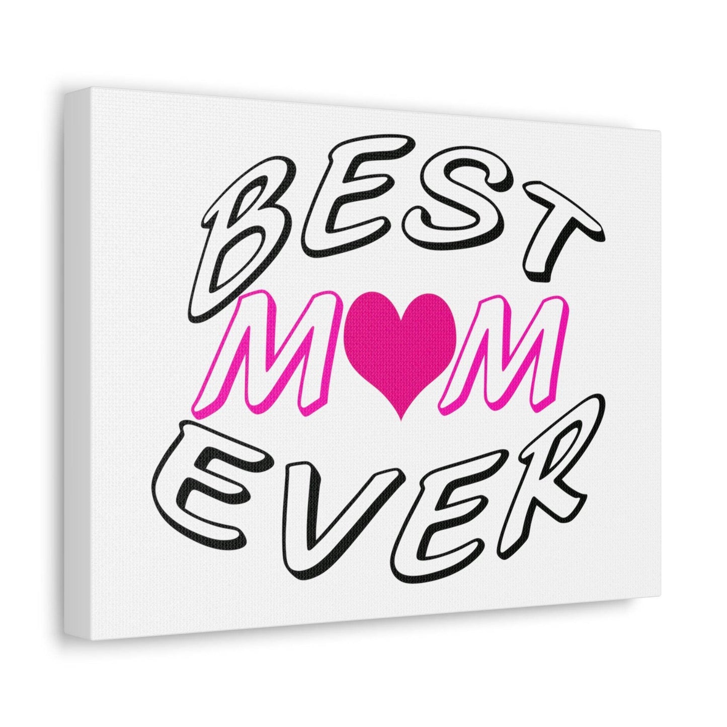 Best Mom Ever Satin Canvas, Stretched - Giftsmojo