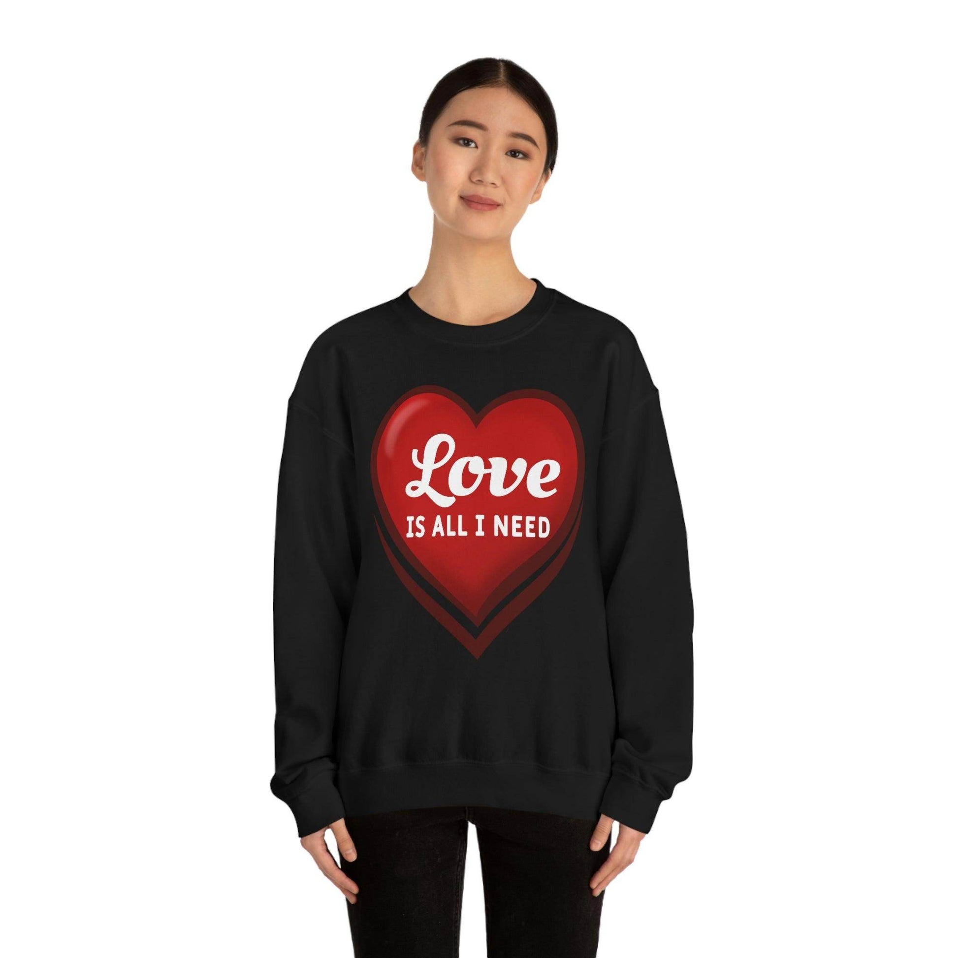 Love is all I need Sweatshirt, Valentine gift - Giftsmojo