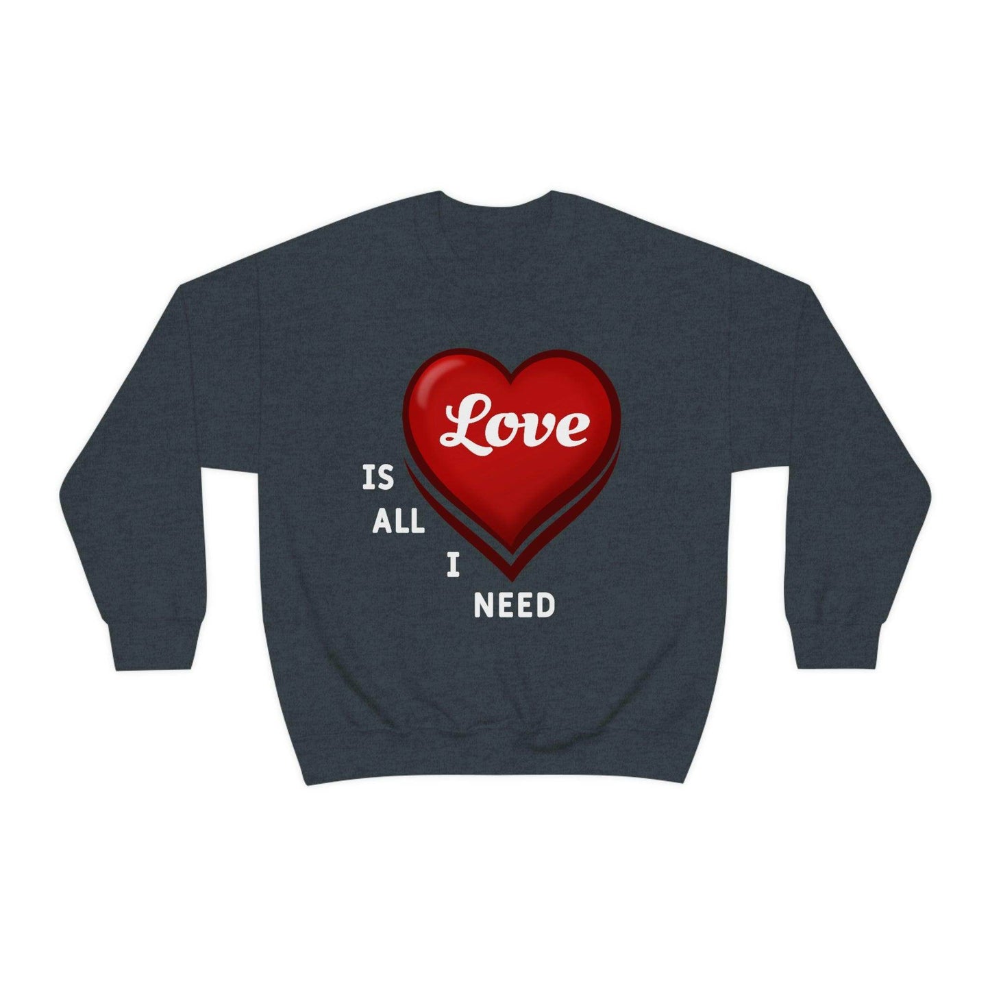 love is all I Need Sweatshirt - Giftsmojo