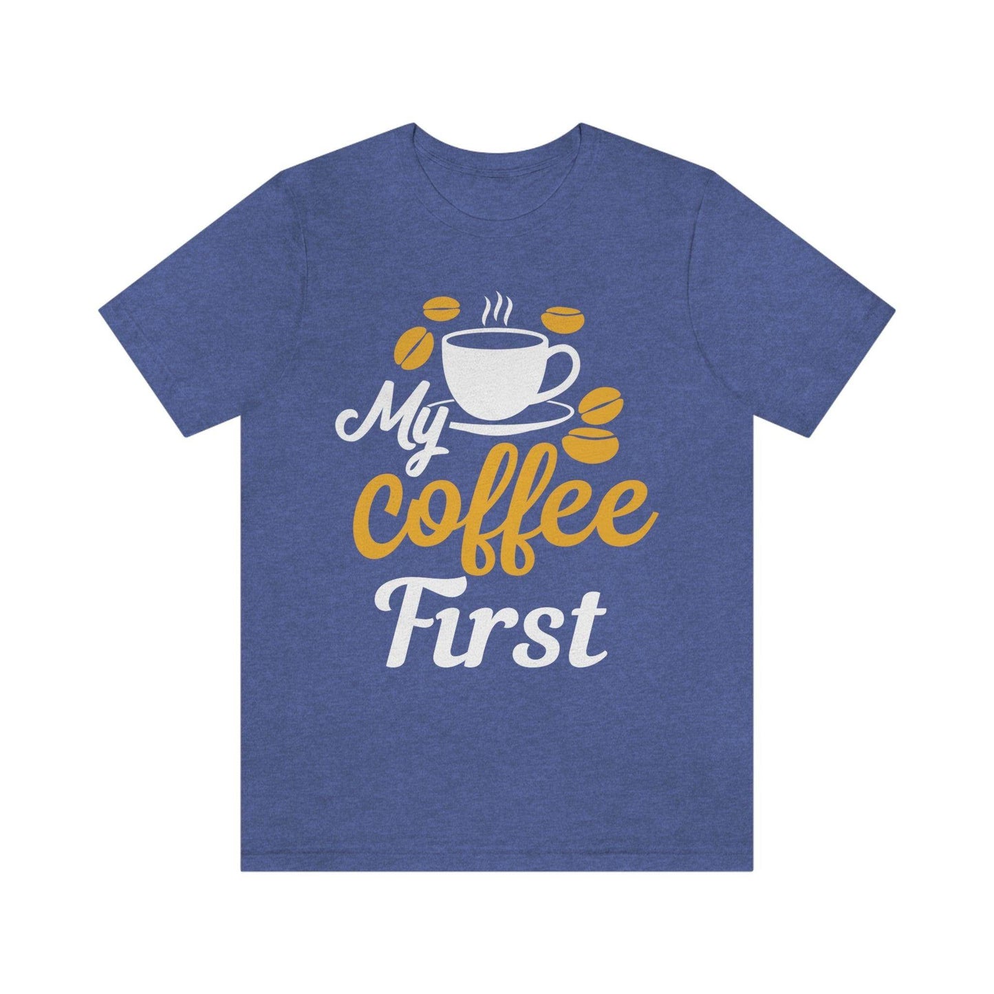 My coffee first Tee - Giftsmojo