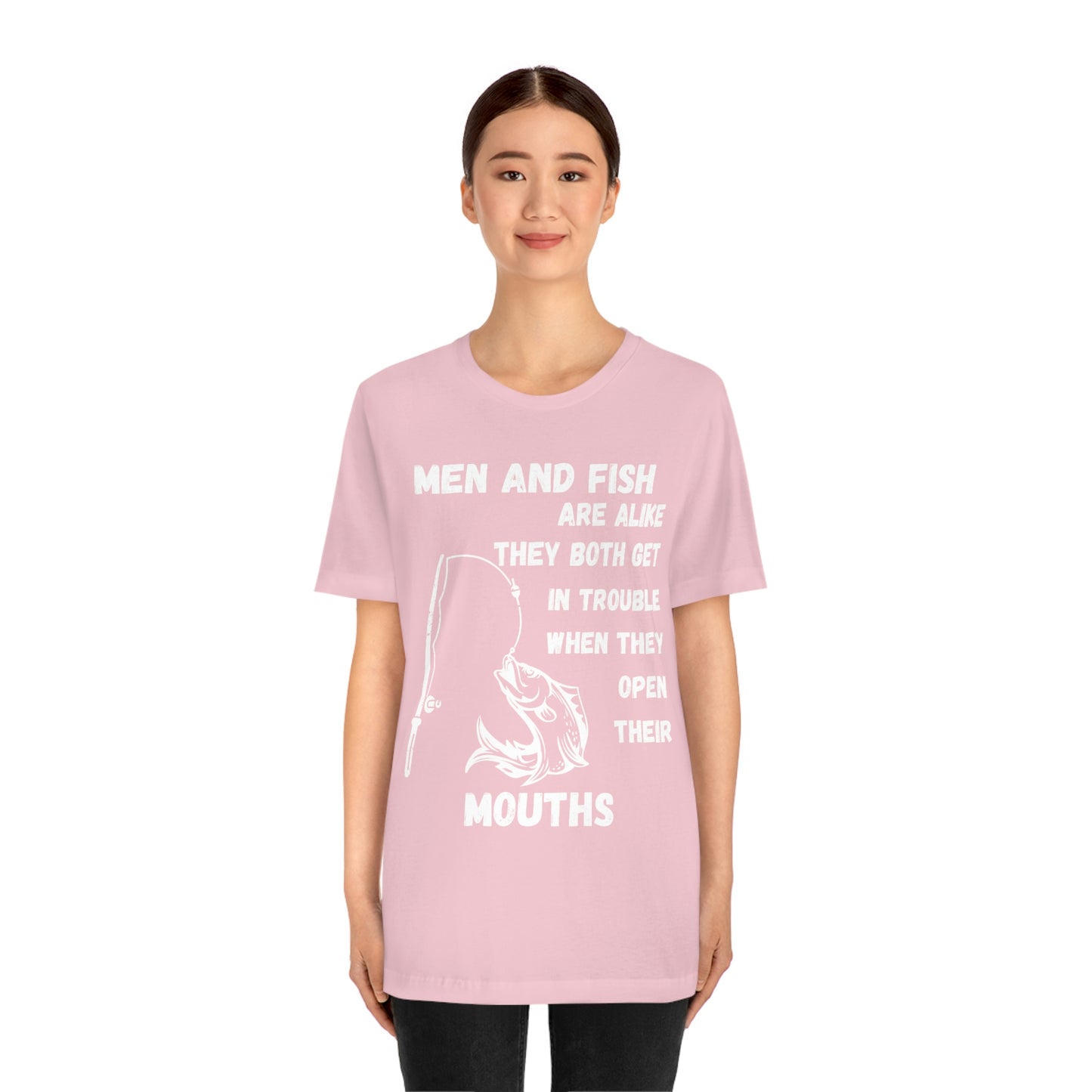 Men and Fish are Alike - Funny fishing shirt