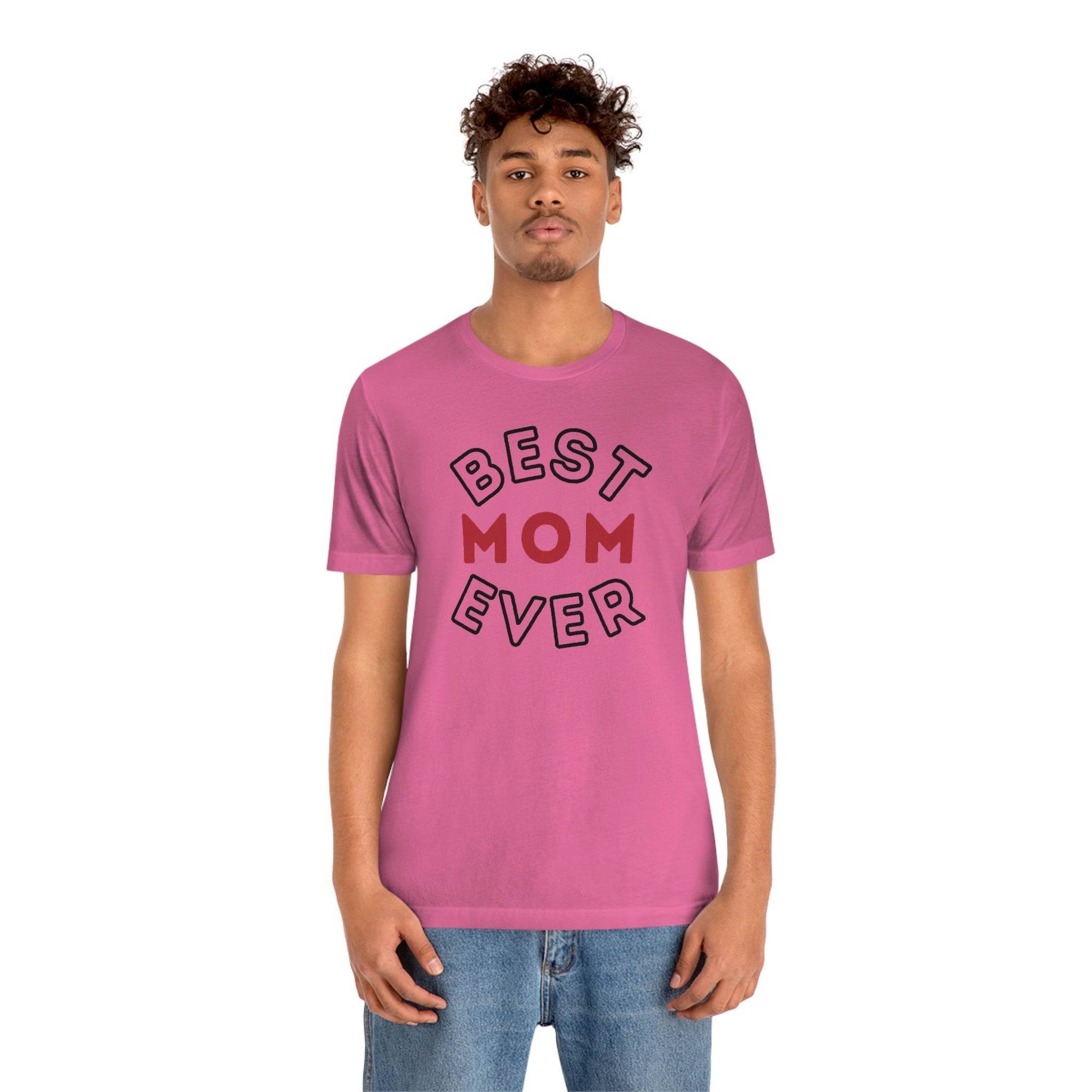 Best Mom Ever Shirt, Mothers day shirt, gift for mom, Mom birthday gift, Mothers day t shirts, Mothers shirts, Best mothers day gifta - Giftsmojo
