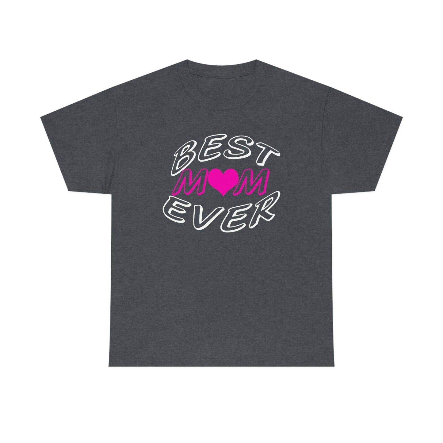 Best Mom Ever Tee - Giftsmojo