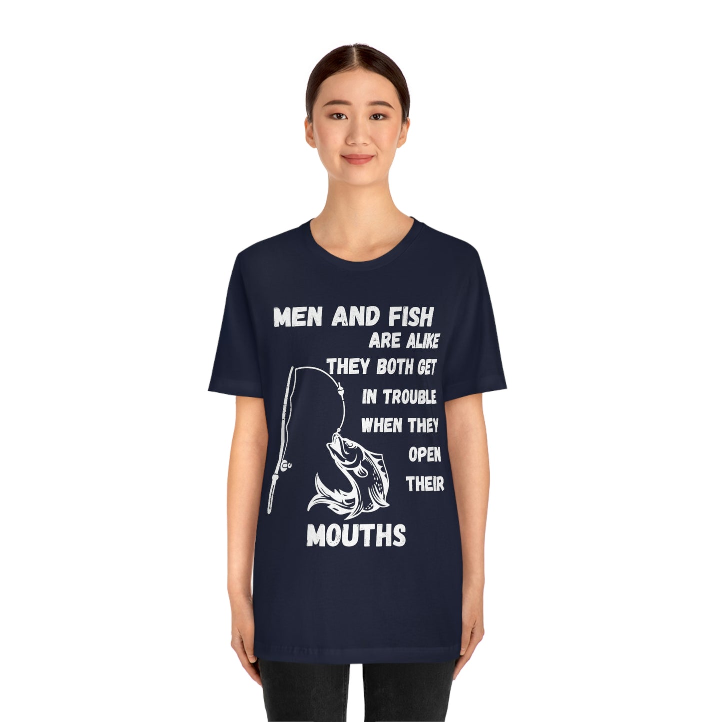 Men and Fish are Alike - Funny fishing shirt