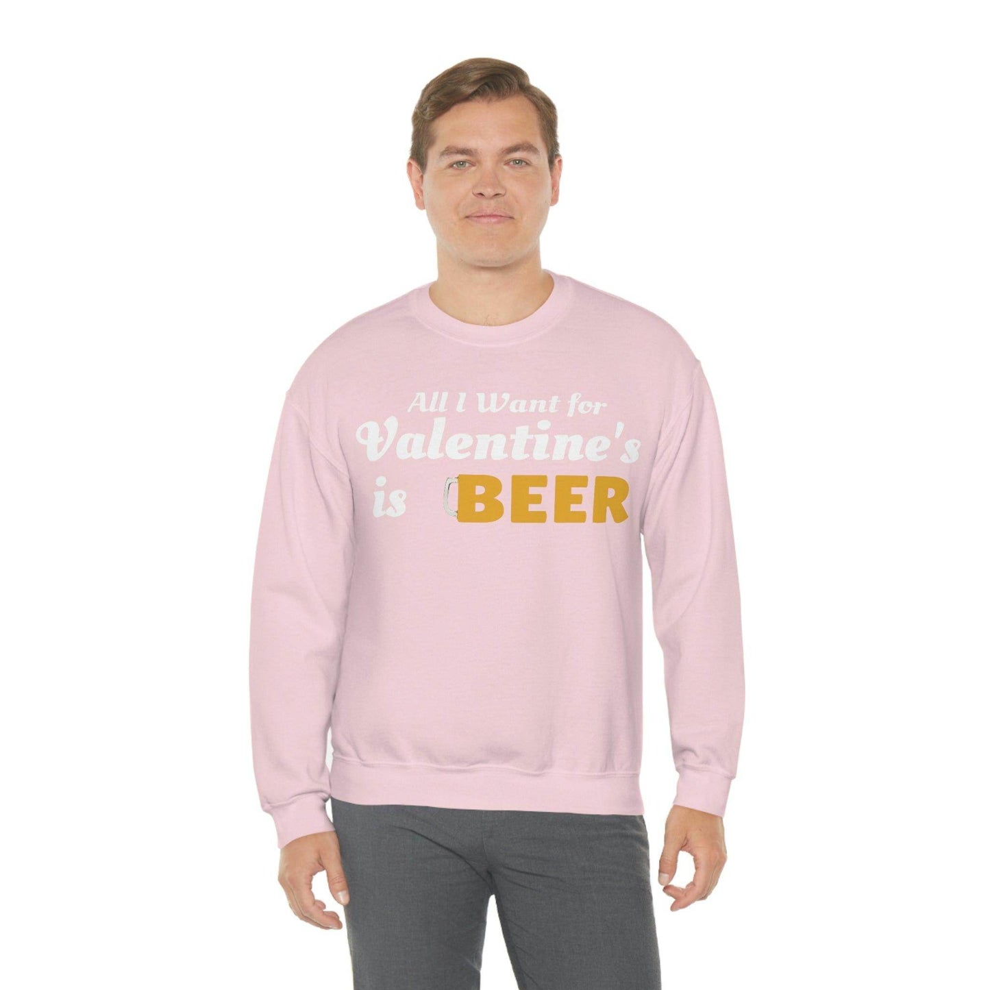 All I want for Valentine's is Beer Sweatshirt - Giftsmojo
