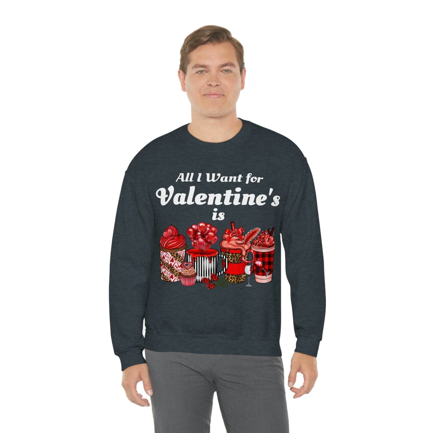 All I want for Valentines is Coffee Sweatshirt - Giftsmojo