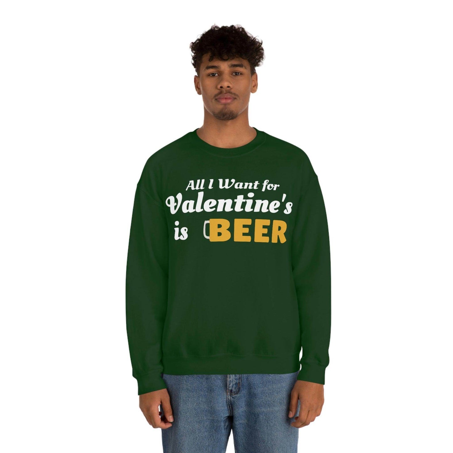 All I want for Valentine's is Beer Sweatshirt - Giftsmojo