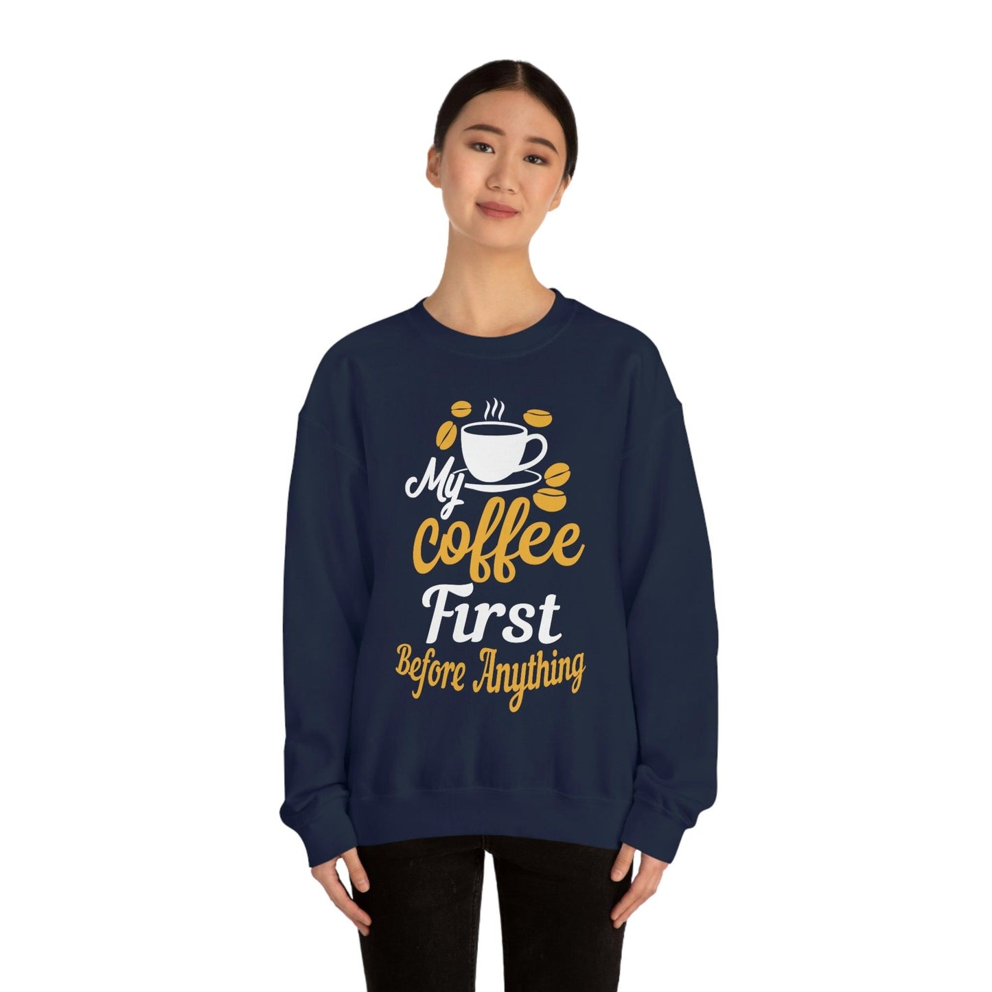 My Coffee First before anything Sweatshirt