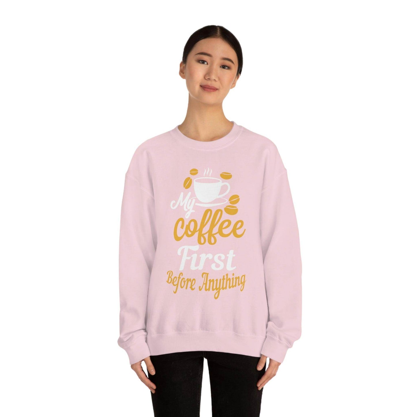 My Coffee First before anything Sweatshirt - Giftsmojo