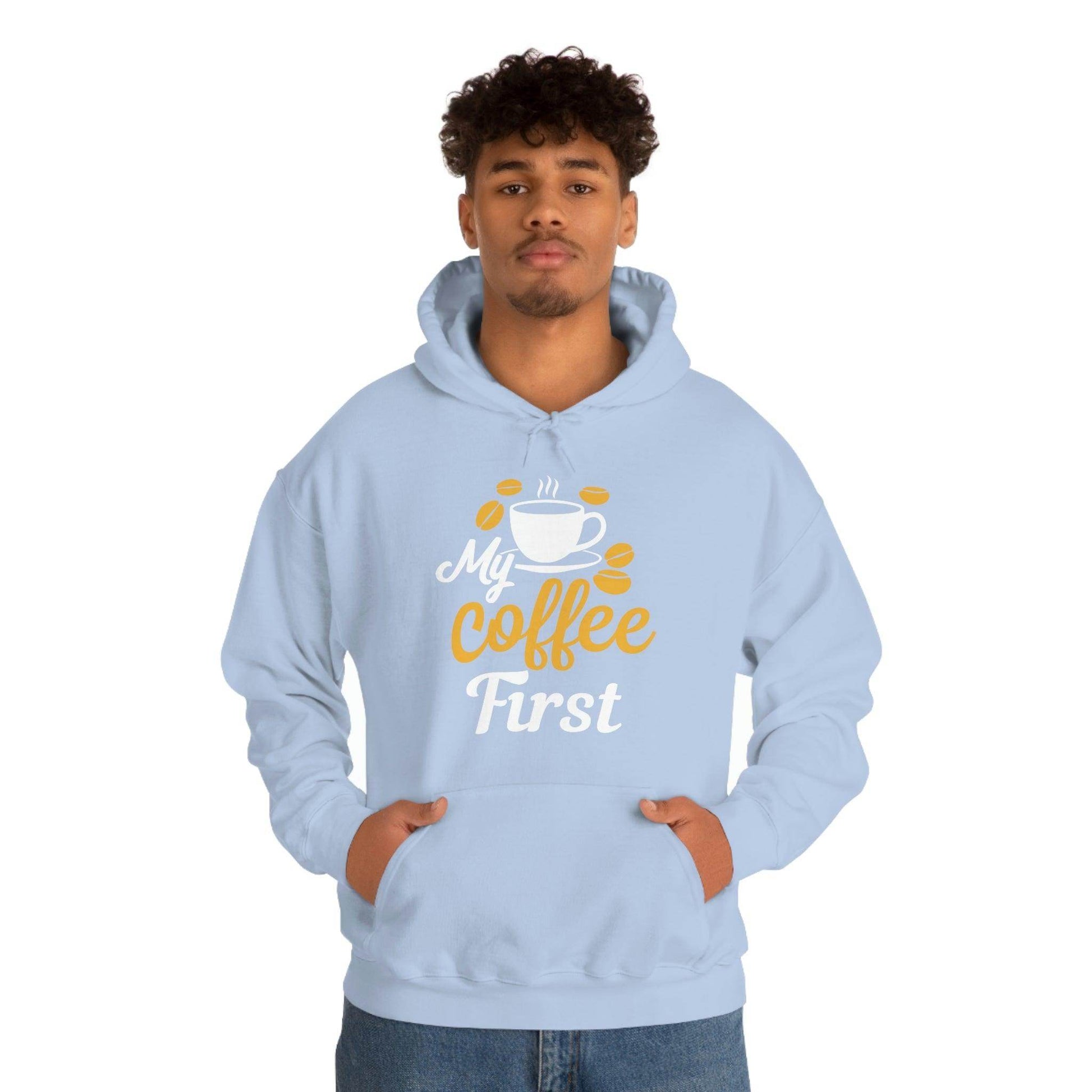 My coffee first Hooded Sweatshirt - Giftsmojo
