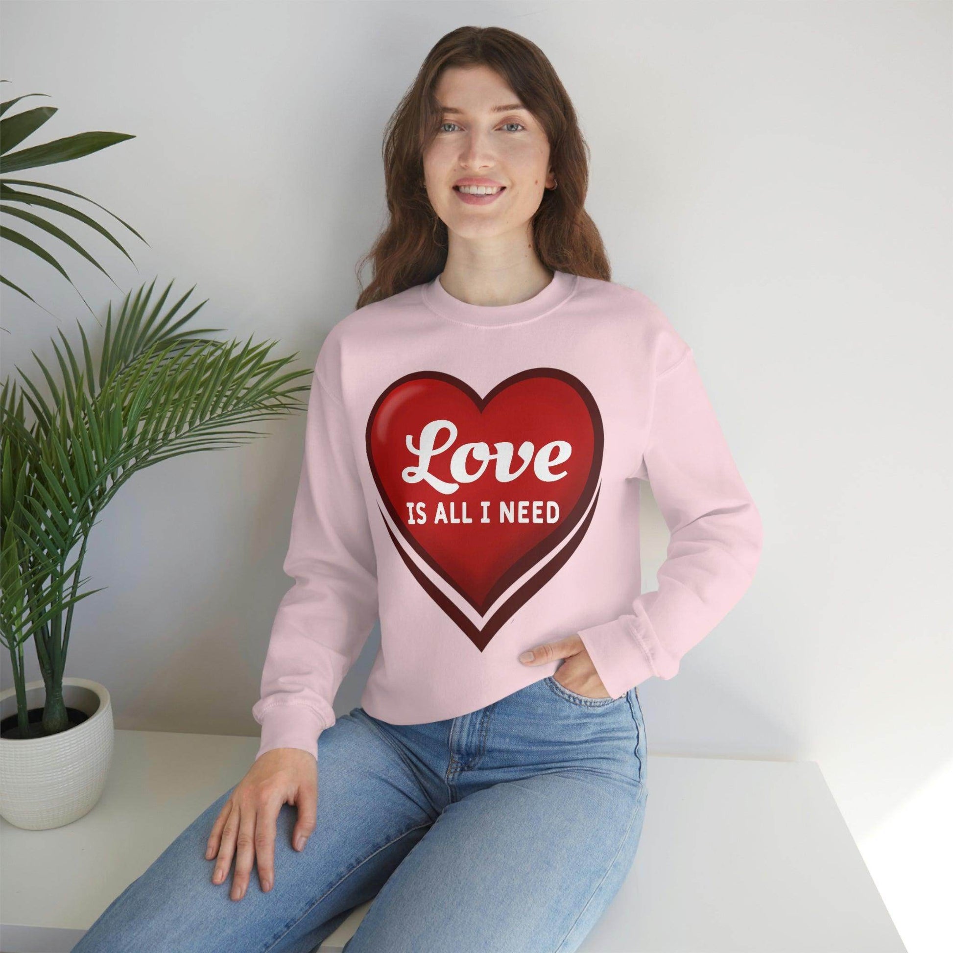 Love is all I need Sweatshirt, Valentine gift - Giftsmojo