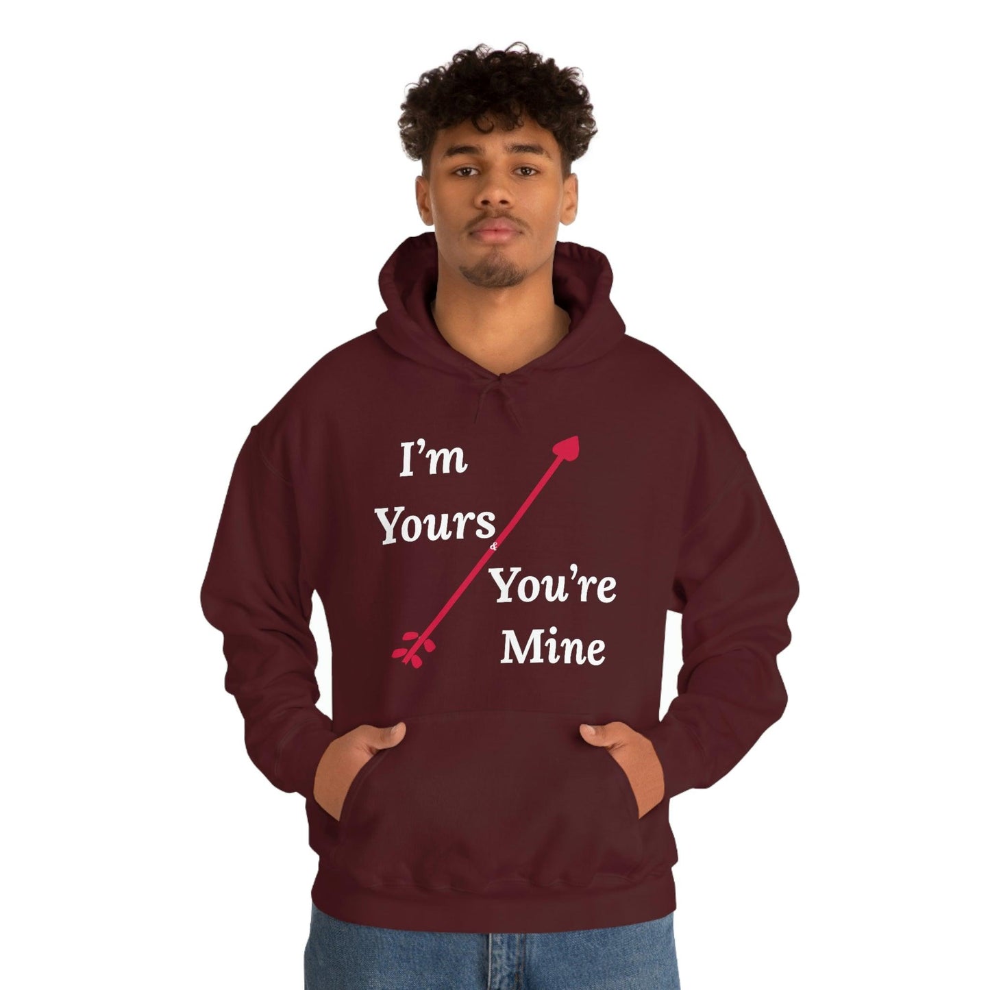 I'm Yours and You're Mine Hooded Sweatshirt