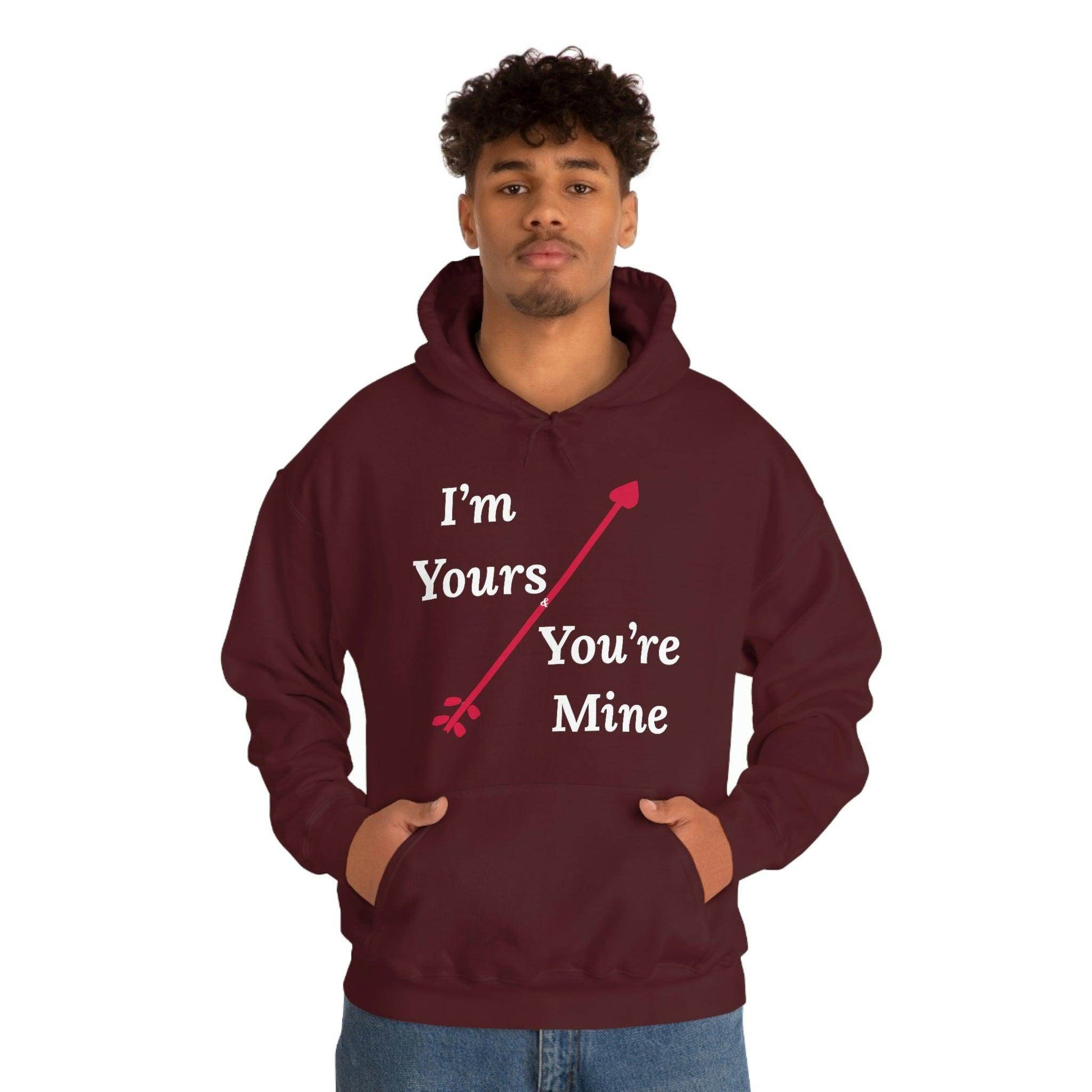 I'm Yours and You're Mine Hooded Sweatshirt - Giftsmojo