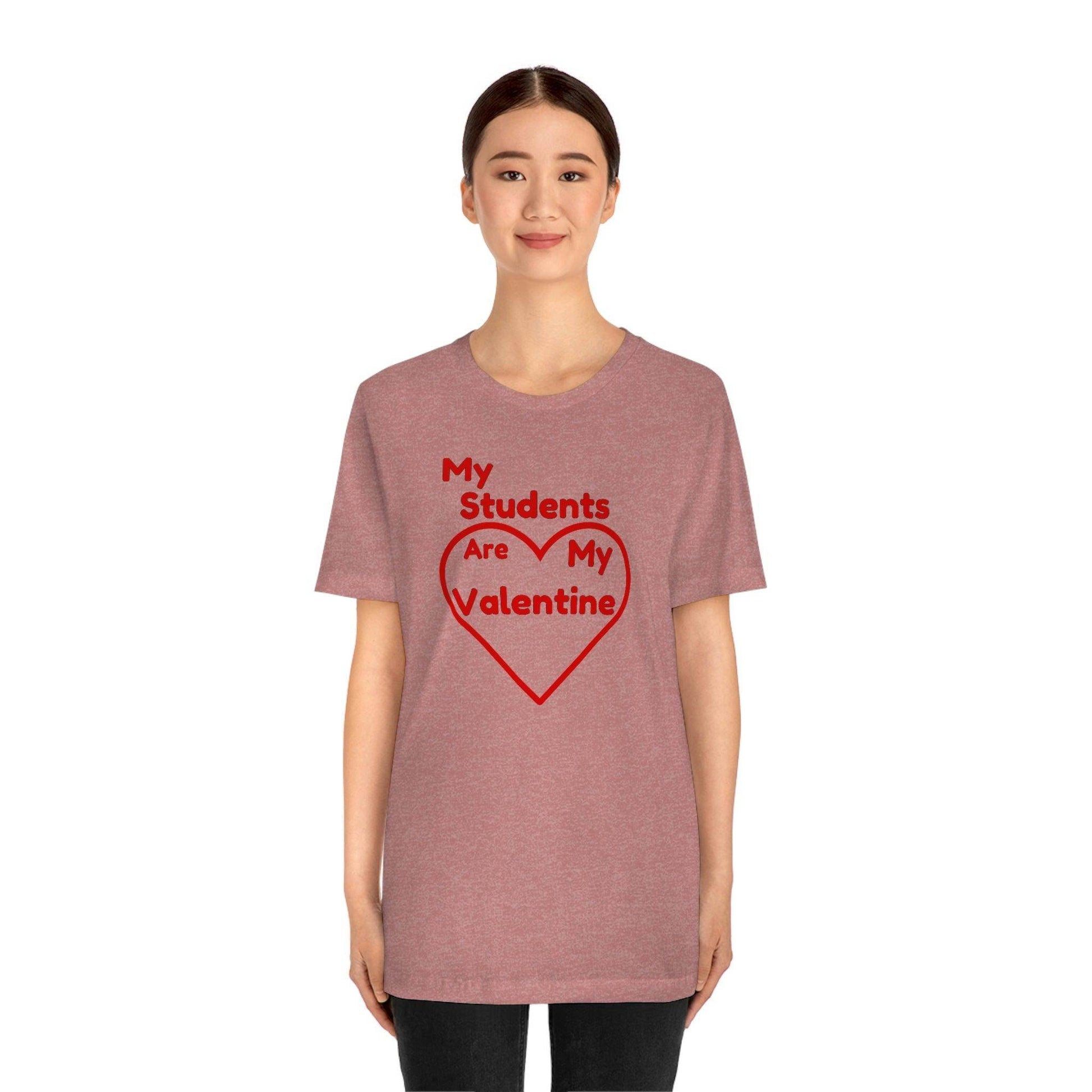 My Students are My Valentine - Teacher Valentine shirt - Giftsmojo