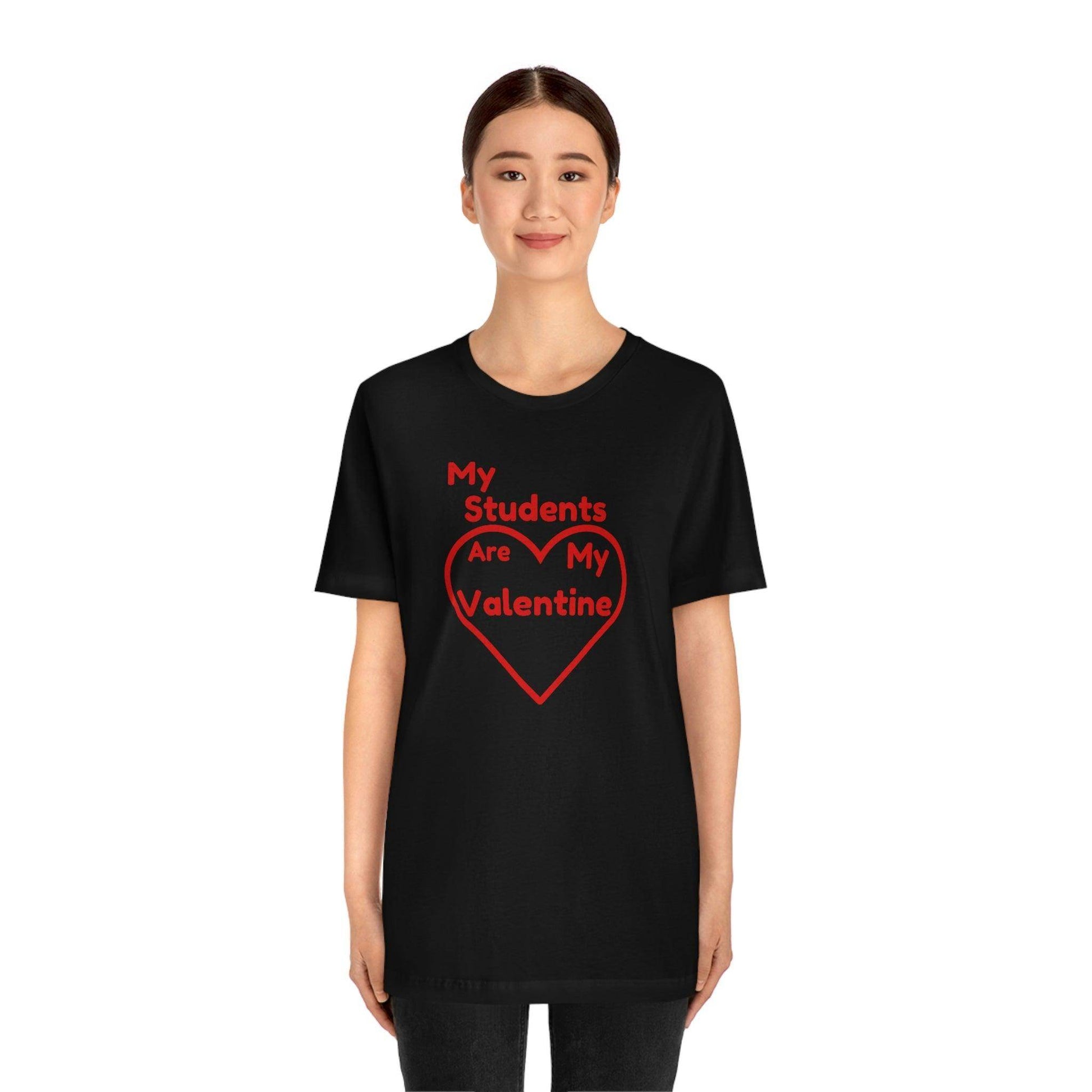My Students are My Valentine - Teacher Valentine shirt - Giftsmojo