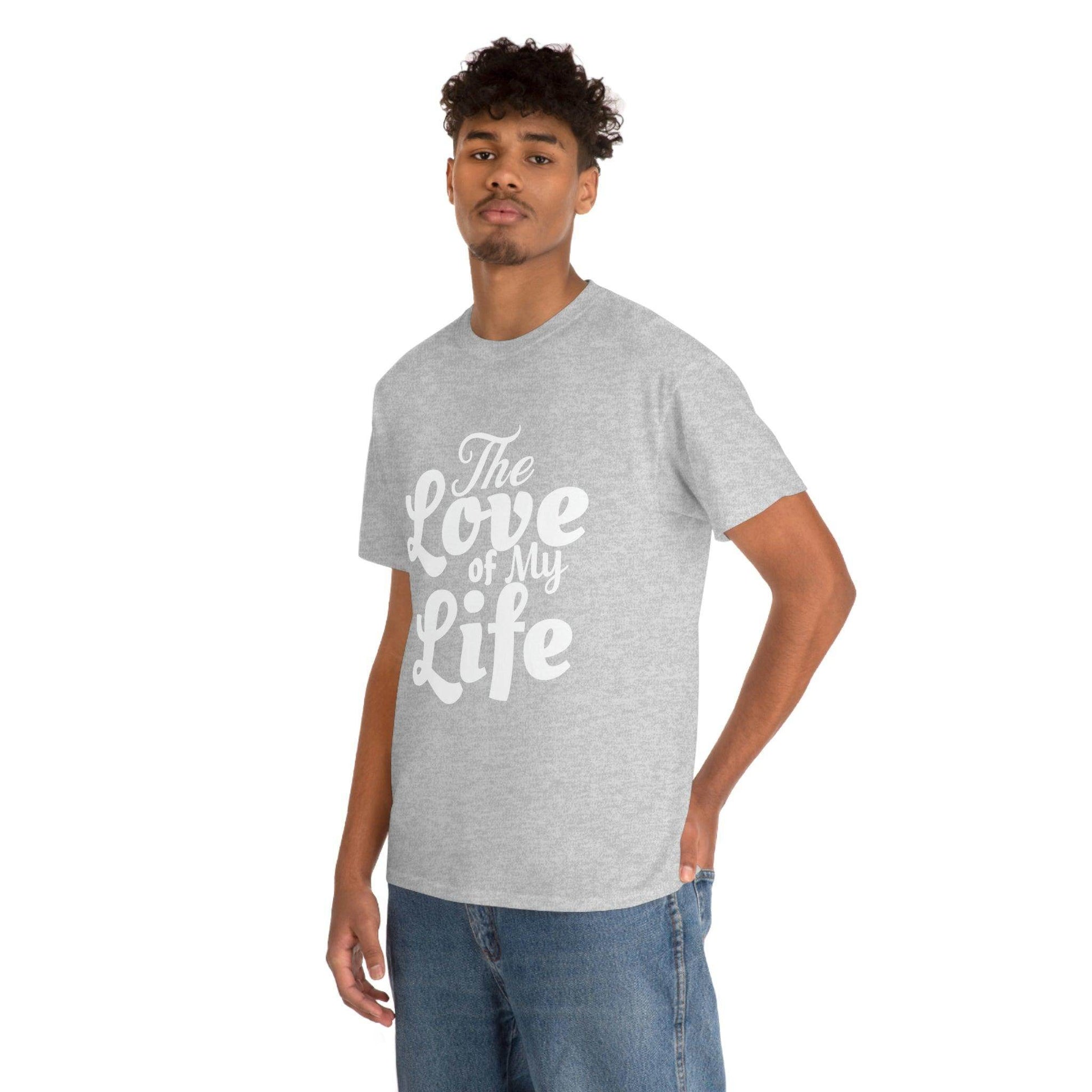 The Love of My Life shirt - Giftsmojo