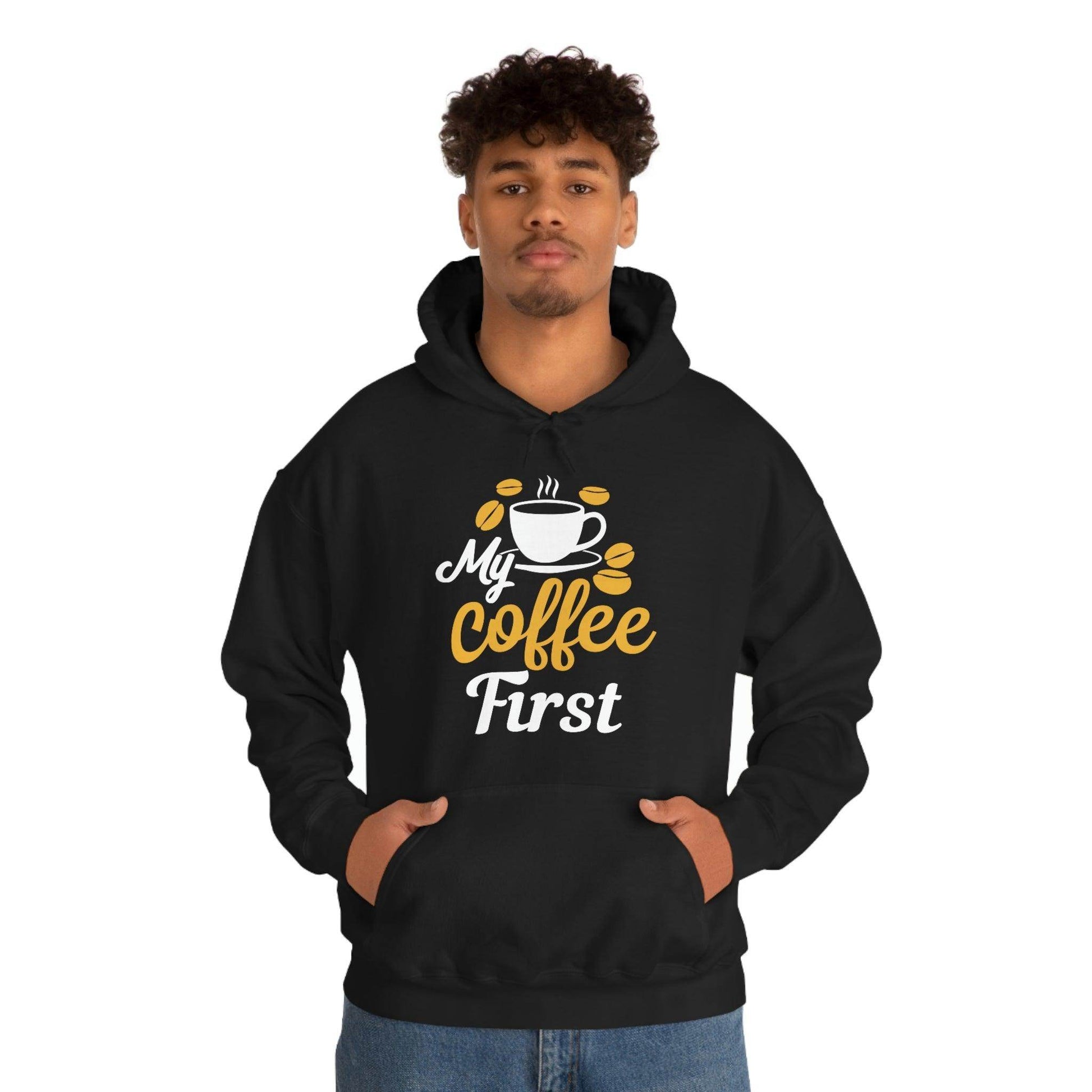 My coffee first Hooded Sweatshirt - Giftsmojo