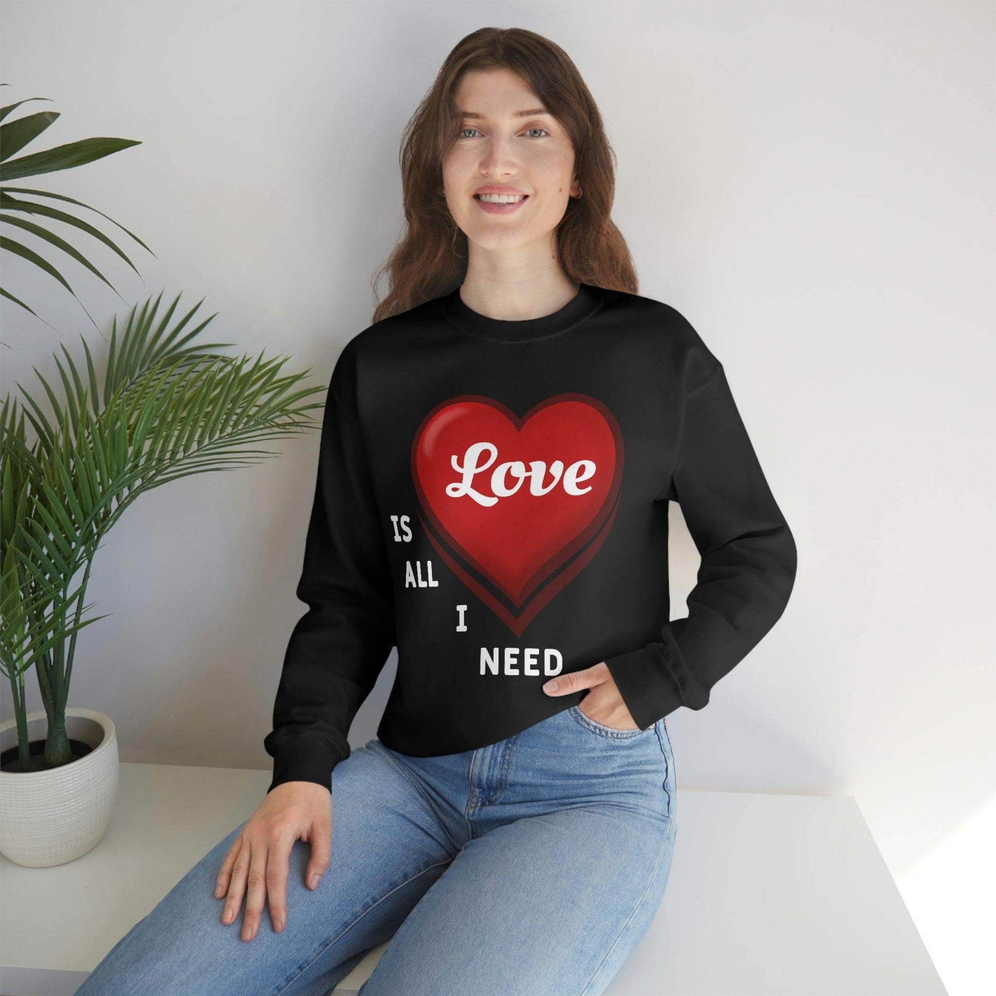 love is all I Need Sweatshirt - Giftsmojo