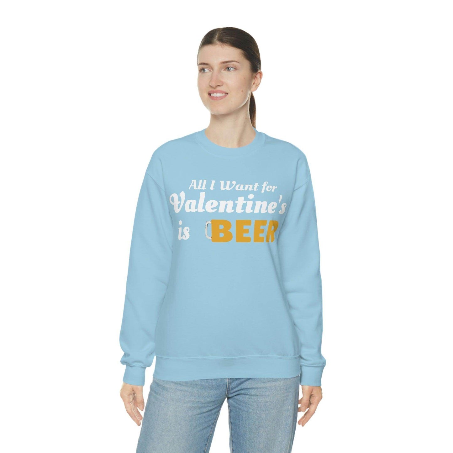 All I want for Valentine's is Beer Sweatshirt - Giftsmojo