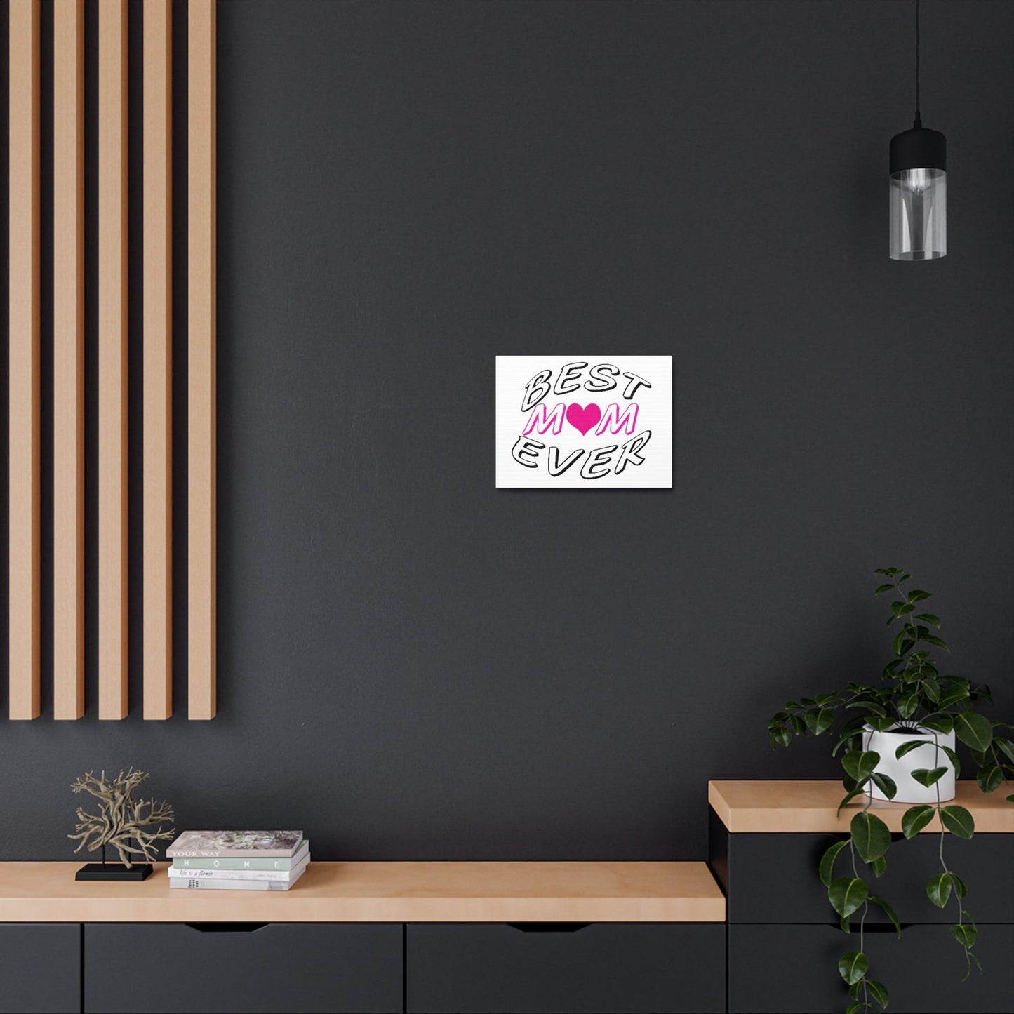 Best Mom Ever Satin Canvas, Stretched