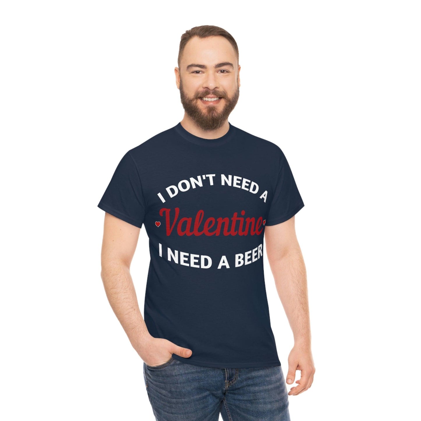 I don't need a Valentine I need a Beer