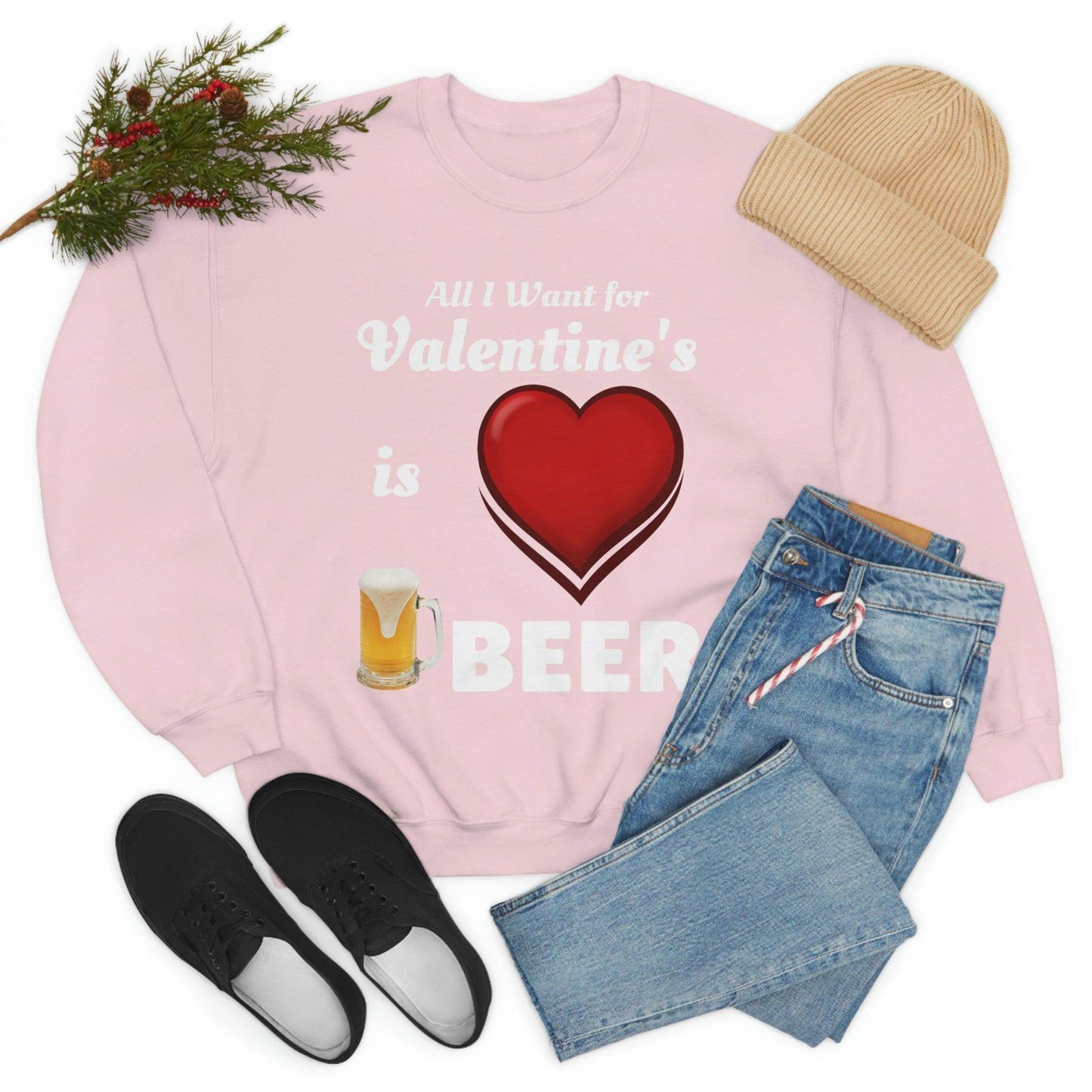 All I want for Valentine's is Beer Sweatshirt - Giftsmojo