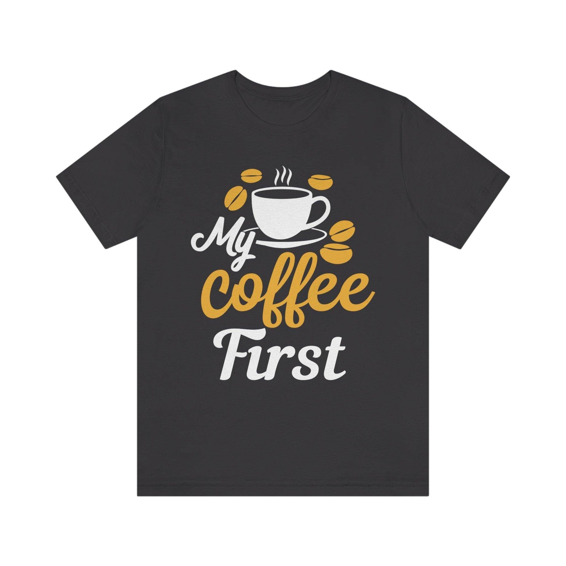 My coffee first Tee - Giftsmojo