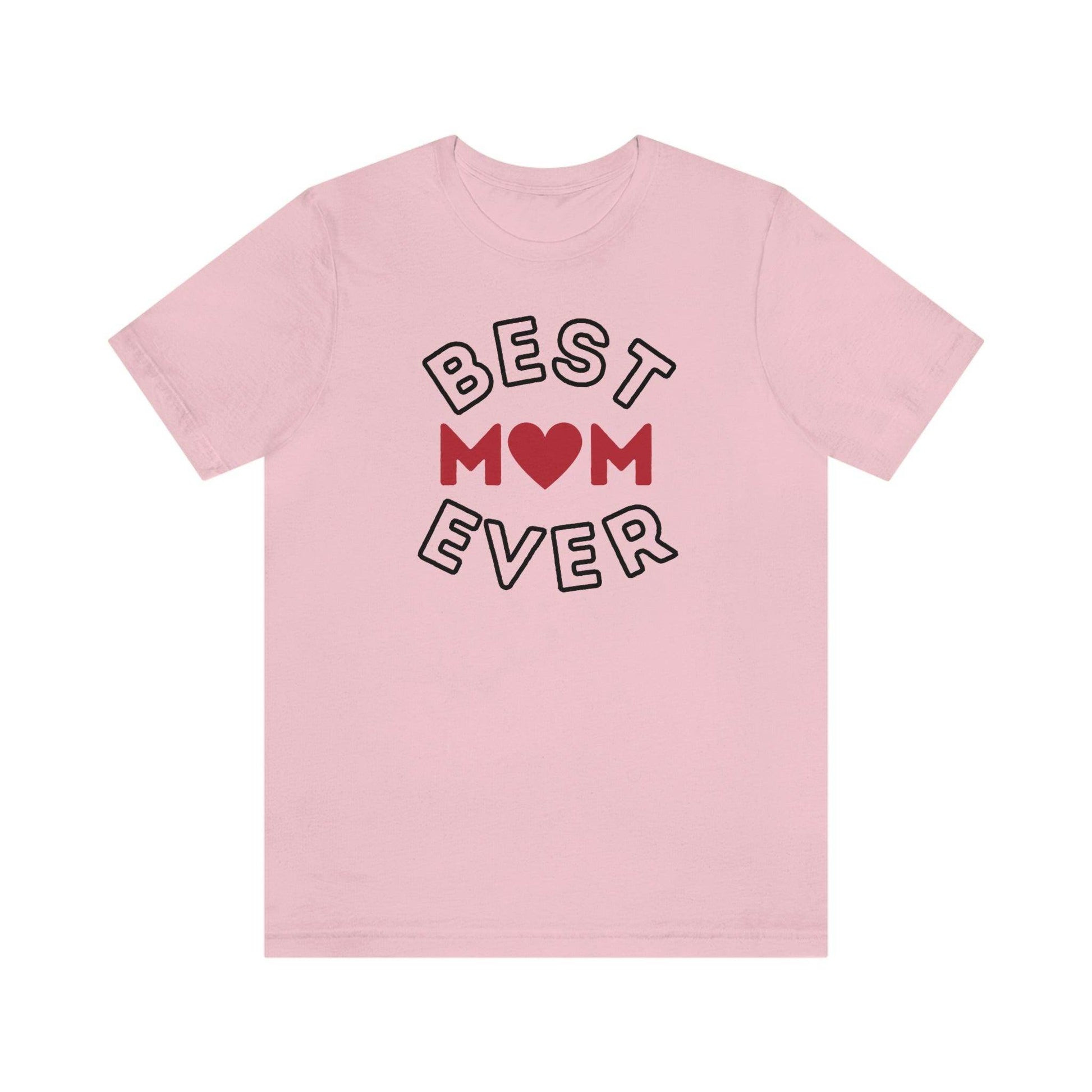 Best Mom Ever Shirt, Mothers day shirt, gift for mom, Mom birthday gift, Mothers day t shirts, Mothers shirts, Best mothers day gifta - Giftsmojo