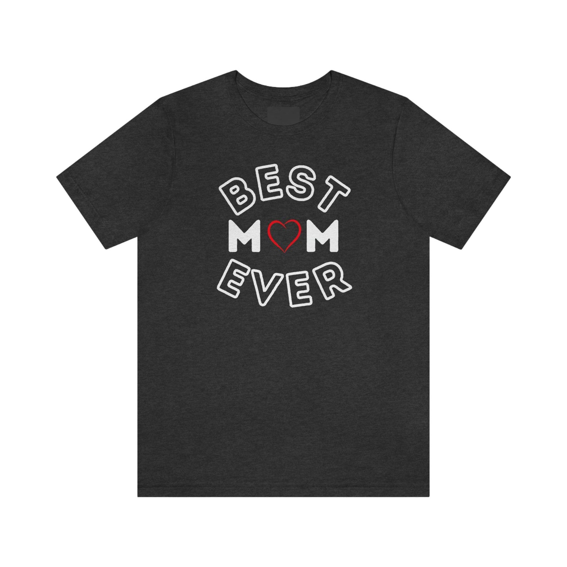 Best Mom Ever Shirt, Mothers day shirt, gift for mom, Mom birthday gift, Mothers day t shirts, Mothers shirts, Best mothers day gifta - Giftsmojo