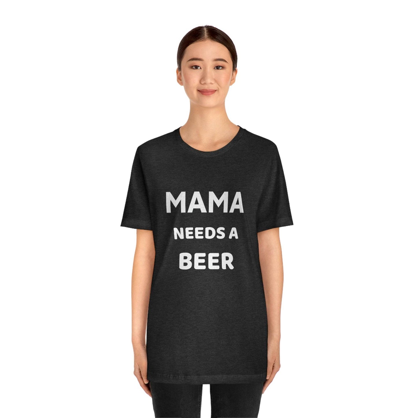 Mama needs a beer - gift for beer lover - Funny beer shirt - Funny shirt - Giftsmojo