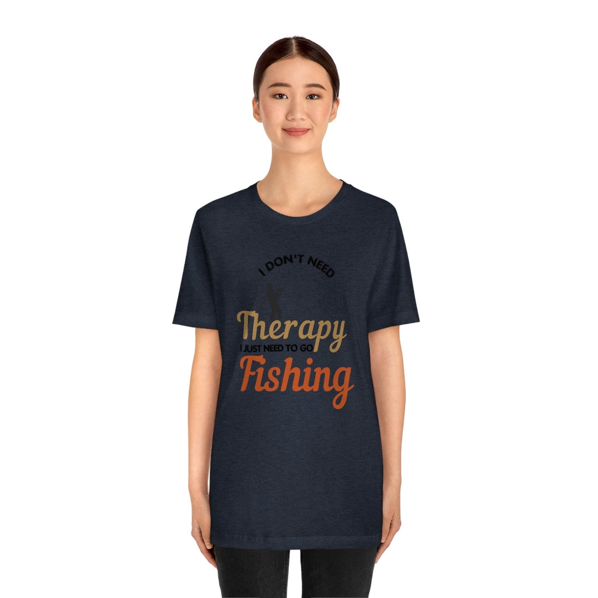 I don't need therapy I just need to go Fishing shirt, fishing shirt, dad shirt, father's day shirt, gift for Dad - Giftsmojo