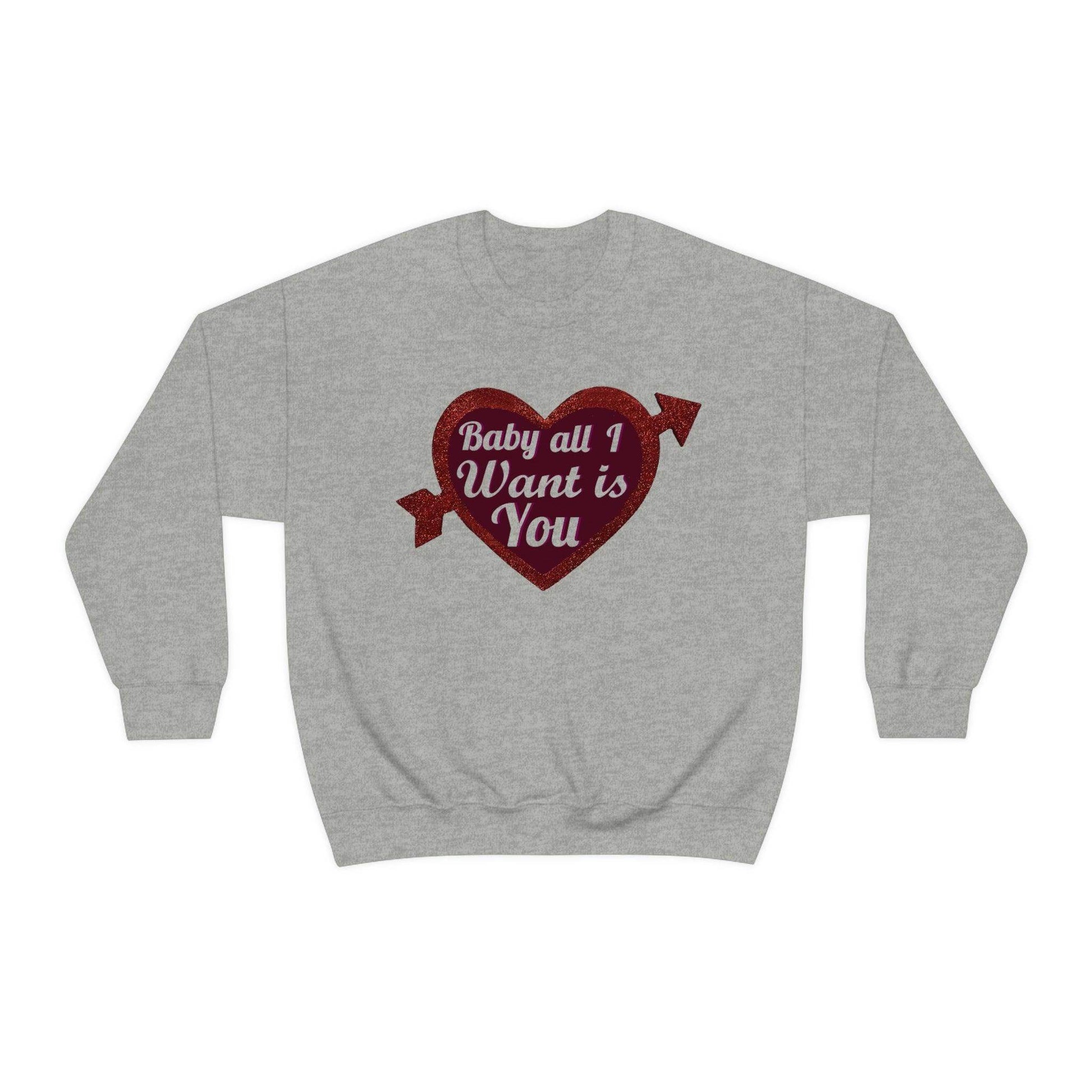 Baby all I want is You Sweatshirt - Giftsmojo