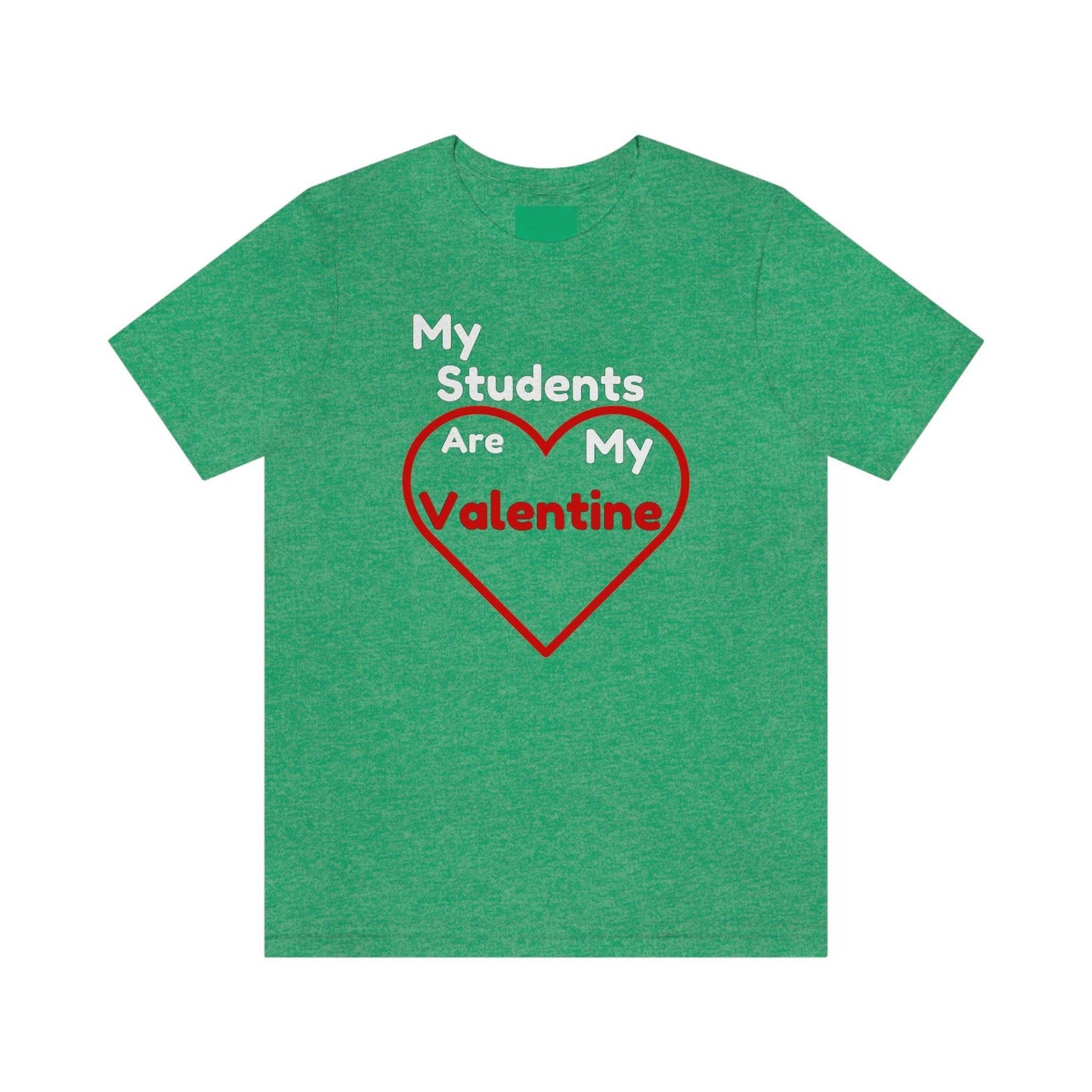 My Students are My Valentine - Gift for teachers - Cute Teacher shirt - Giftsmojo