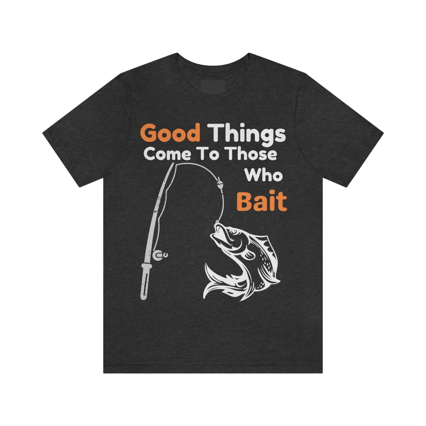 Good things come to those who bait - Cool mens fishing shirt - Giftsmojo