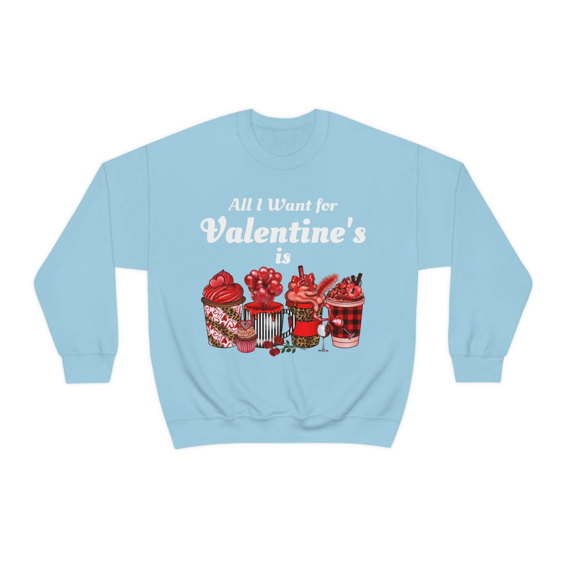 All I want for Valentines is Coffee Sweatshirt - Giftsmojo