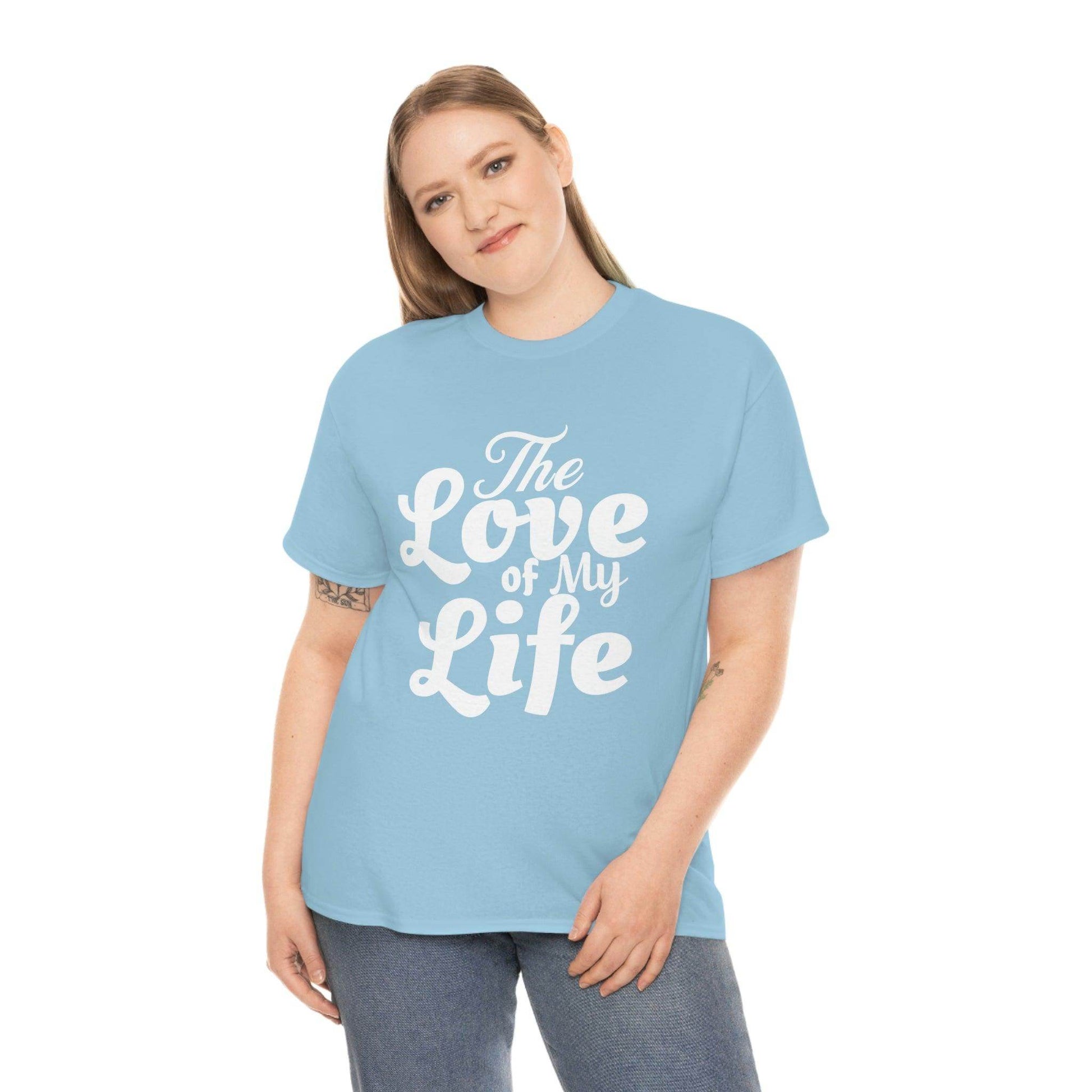 The Love of My Life shirt - Giftsmojo