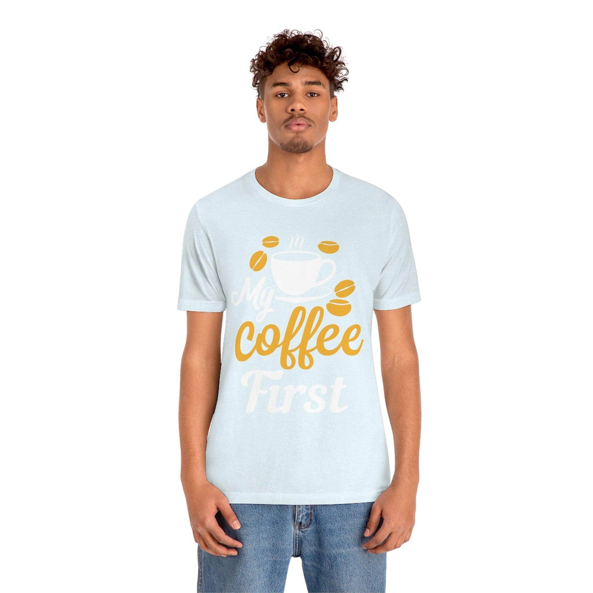My coffee first Tee - Giftsmojo