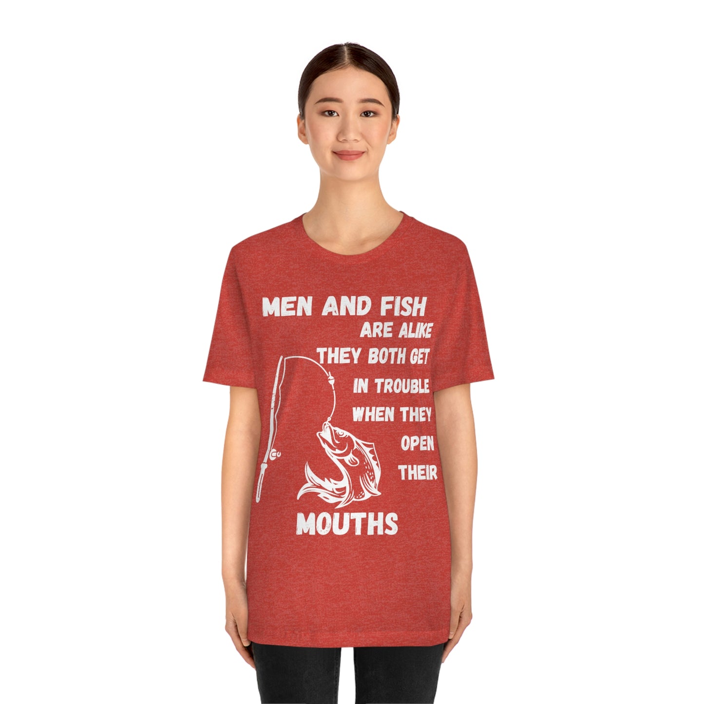 Men and Fish are Alike - Funny fishing shirt
