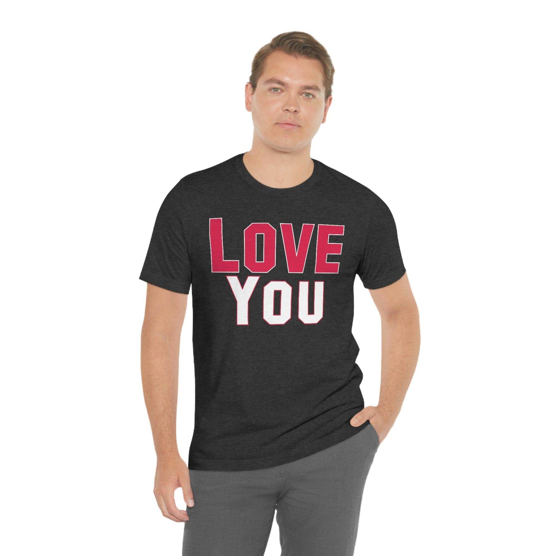 Love you T-shirt - Giftsmojo
