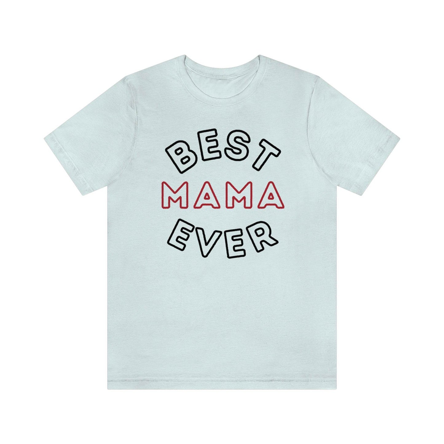 Best Mom Ever Shirt, Mothers day shirt, gift for mom, Mom birthday gift, Mothers day t shirts, Mothers shirts, Best mothers day gifta - Giftsmojo