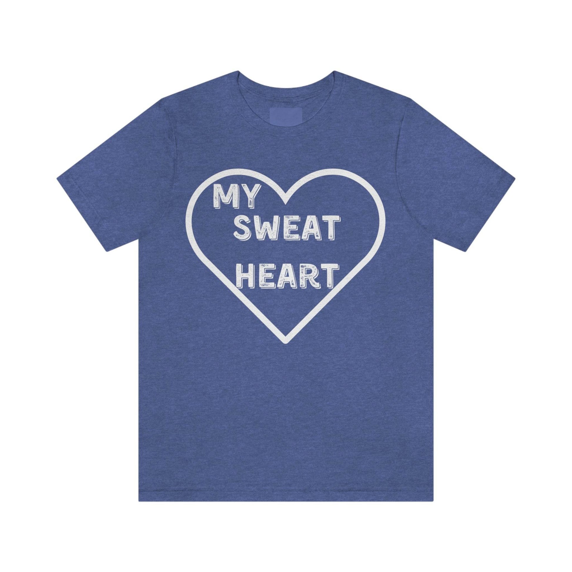 My Sweat Heart - Love shirt - Gift for wife - Gift for Husband - Gift for Girlfriend and Boyfriend - Giftsmojo