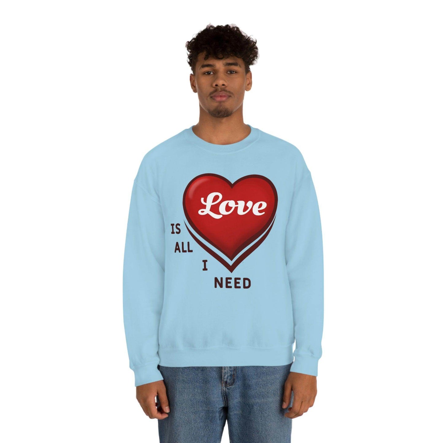love is all I Need Sweatshirt - Giftsmojo