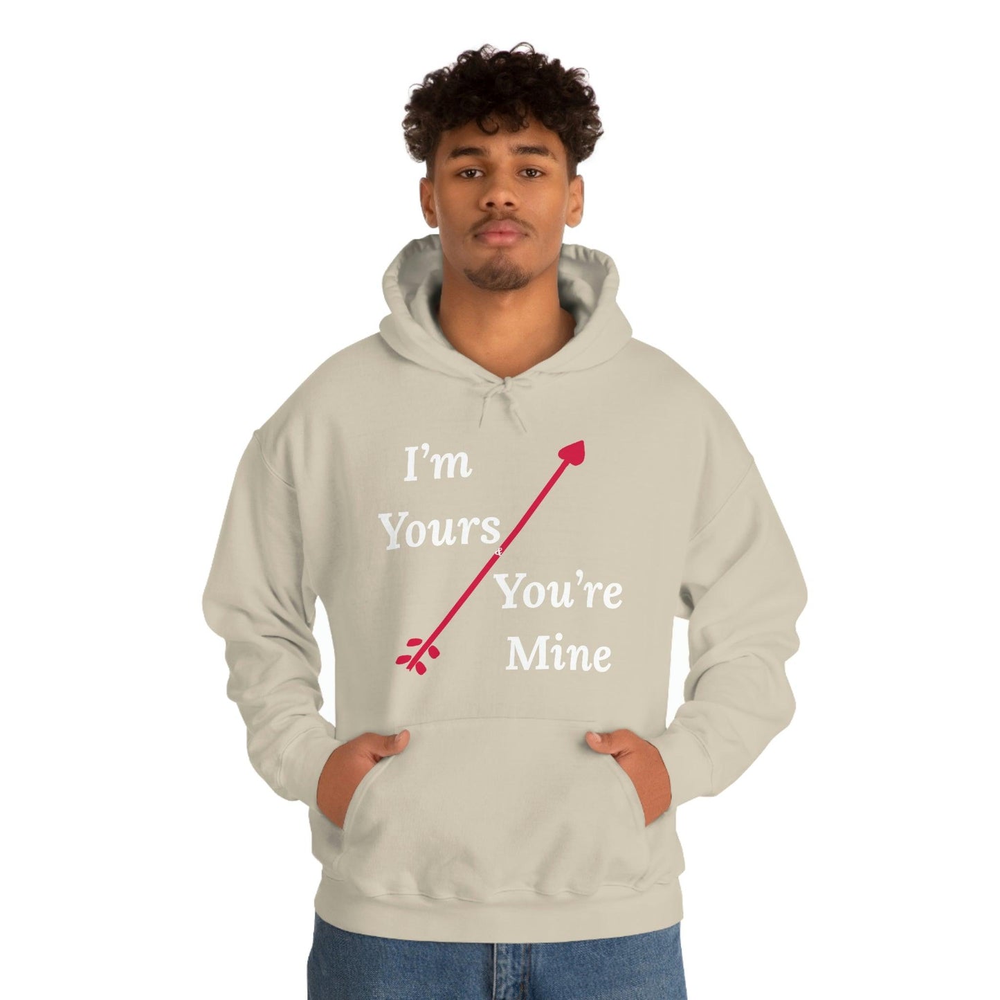I'm Yours and You're Mine Hooded Sweatshirt