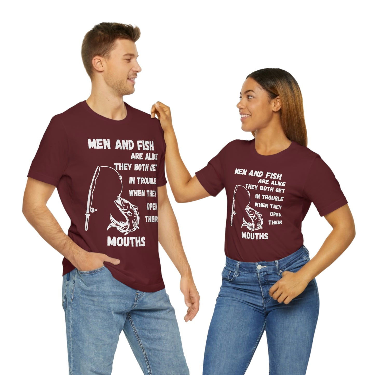 Men and Fish are Alike - Funny fishing shirt