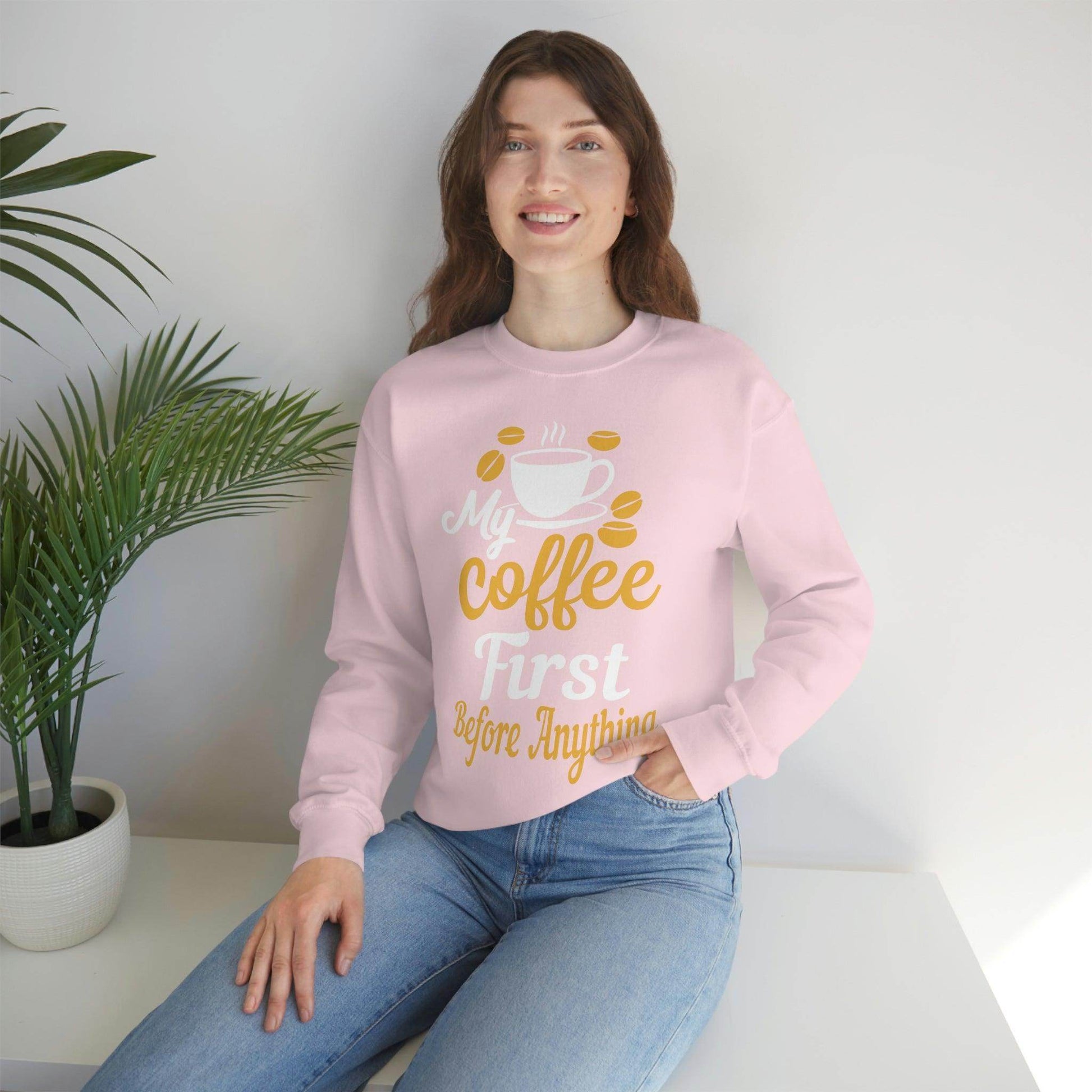 My Coffee First before anything Sweatshirt - Giftsmojo
