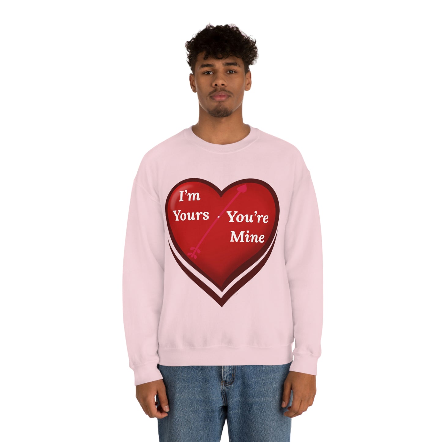 I'm Yours and You're Mine Heart Sweatshirt