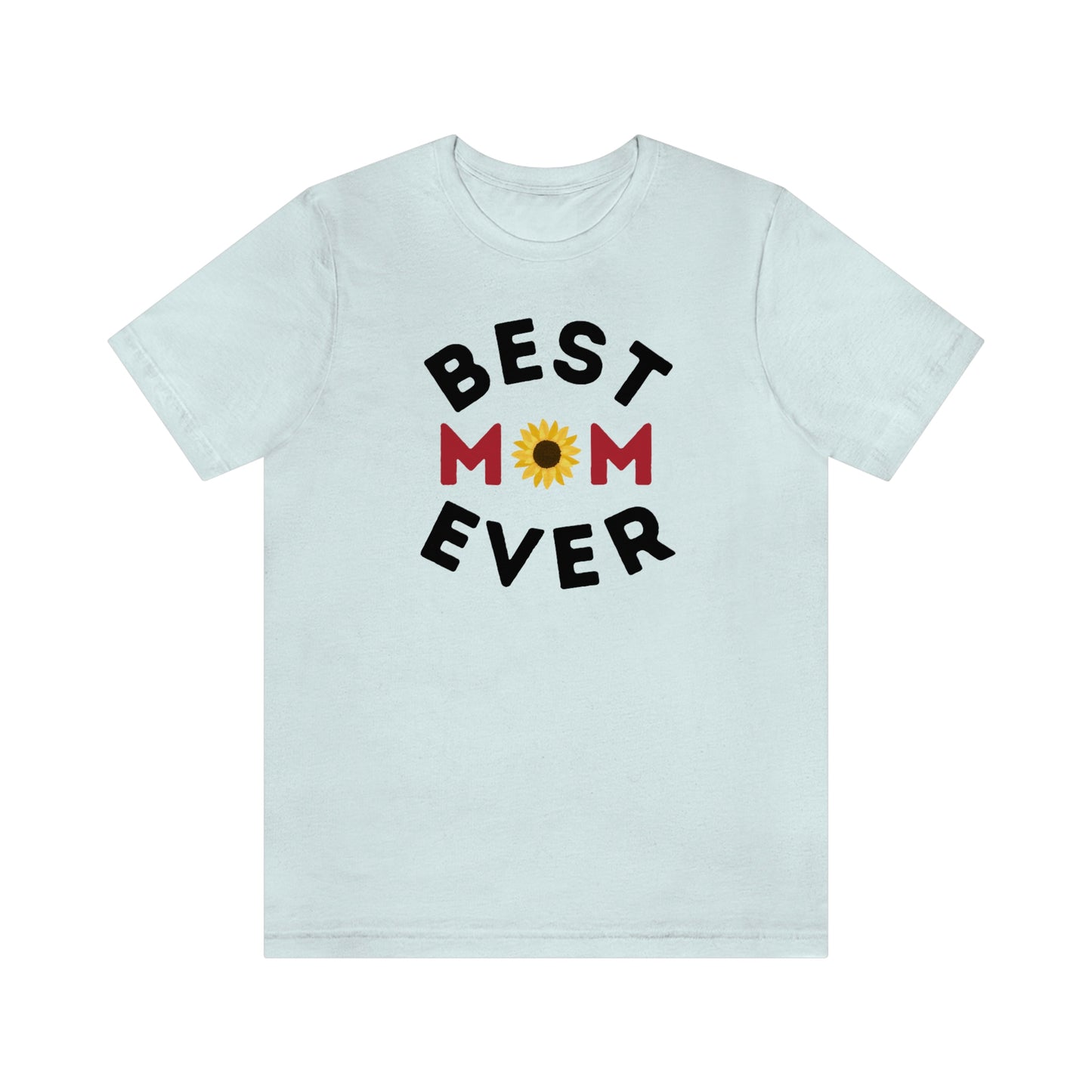 Best Mom Ever Shirt, Mothers day shirt, gift for mom, Mom birthday gift, Mothers day t shirts, Mothers shirts, Best mothers day gifta